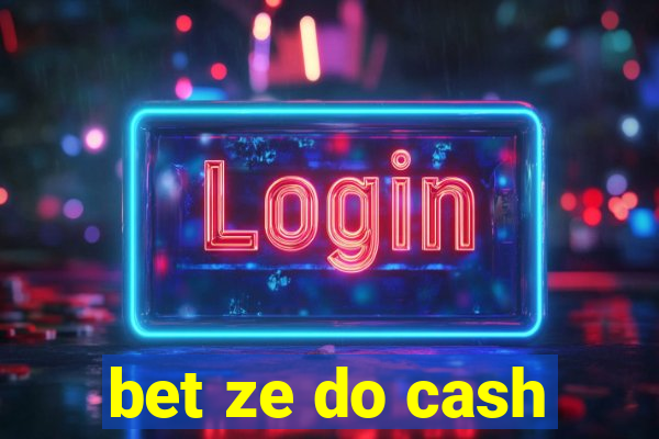 bet ze do cash